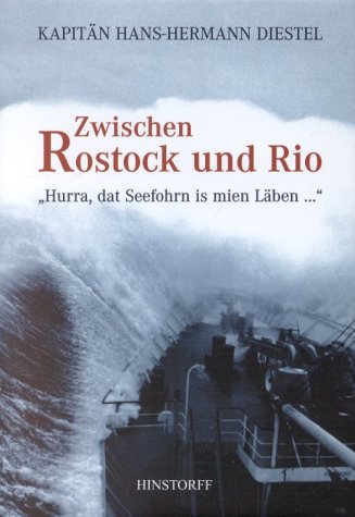 Zwischen Rostock und Rio. Hurra, dat Seefohrn is mien Läben Business & Technology
