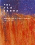 Meer, Strand und Himmel: Als Sehnsuchtsziel und Zufluchtsort der Künstler seit Edvard Munch: Katalog zur 15. Landesweiten Kunstschau des ... Plüschow, 2005 und im Kunsthaus Stade, 2006 Film, Art & Culture