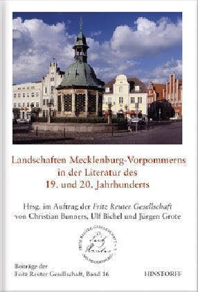 Landschaften Mecklenburg-Vorpommerns in der Literatur des 19. und 20. Jahrhunderts (Beiträge der Fritz Reuter Gesellschaft) Contemporary literature Books