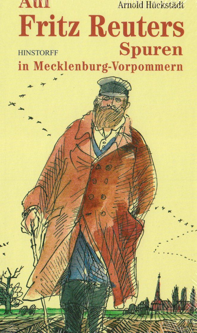 Auf den Spuren von Fritz Reuter in Mecklenburg-Vorpommern: Ein Wegweiser zu Erinnerungsstätten Leisure, Home & Garden