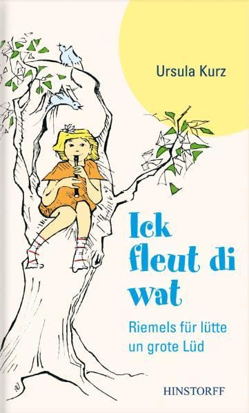 Ick fleut di wat. Riemels för lütte un grote Lüd Poetry
