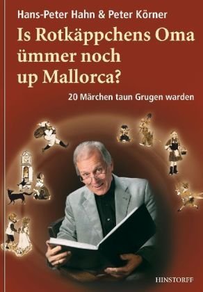 Is Rotkäppchens Oma ümmer noch up Mallorca? Fairy Tales & Legends