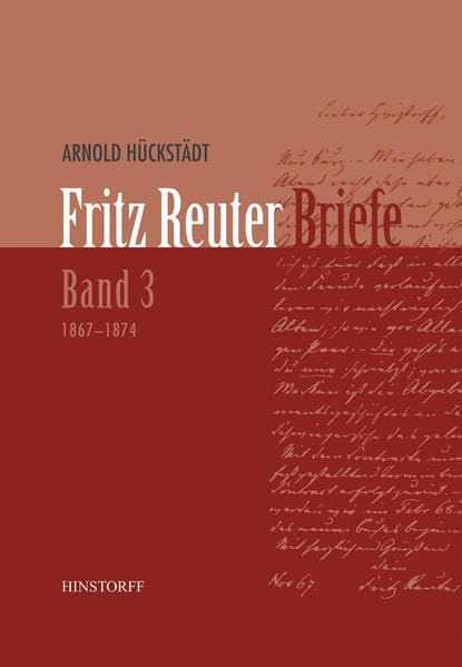 Fritz Reuter. Briefe, Band 3 (1867 bis 1874) Essays & Short Stories