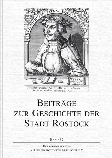 Beiträge zur Gechichte der Stadt Rostock, Band 32: Herausgeber: Verein für Rostocker Geschichte e. V. Social Sciences