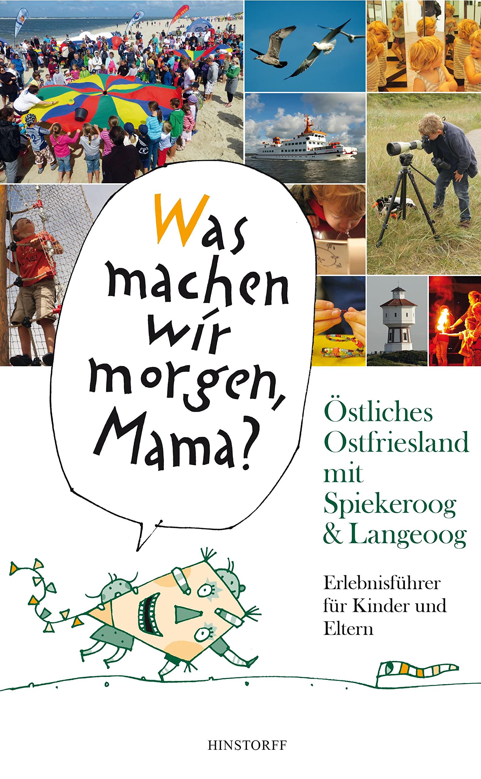 "Was machen wir morgen, Mama?" Östliches Ostfriesland mit Spiekeroog & Langeoog: Erlebnisführer für Kinder und Eltern Leisure, Home & Garden