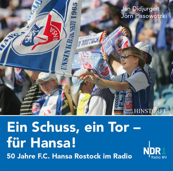 Ein Schuss, ein Tor - für Hansa: 50 Jahre F.C. Hansa Rostock im Radio Leisure, Home & Garden