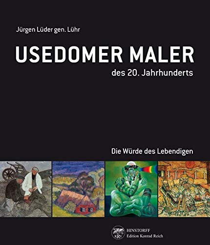 Usedomer Maler des 20. Jahrhundert: Die Würde des Lebendigen Film, Art & Culture