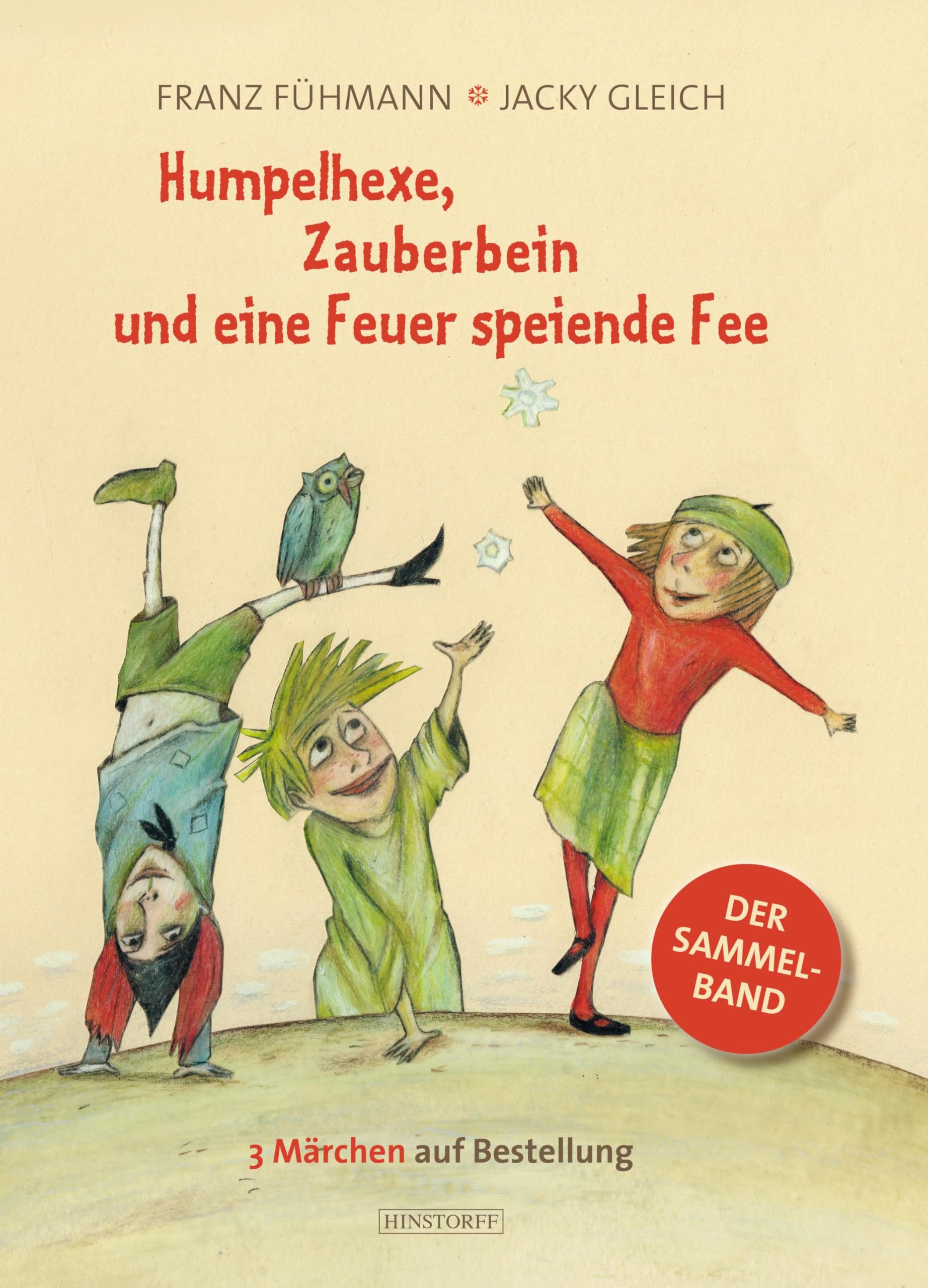Humpelhexe, Zauberbein und eine Feuer speiende Fee: 3 Märchen. Der Sammelband Contemporary literature