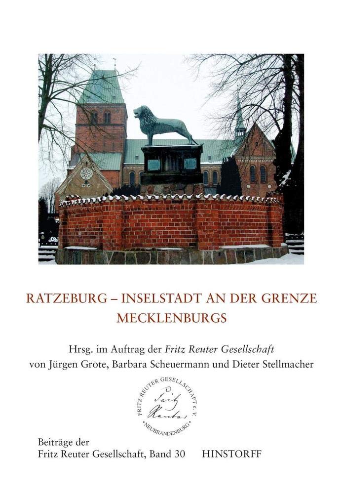 Beiträge der Fritz Reuter Gesellschaft: Band 30: Ratzeburg – Inselstadt an der Grenze Mecklenburgs Politics & History