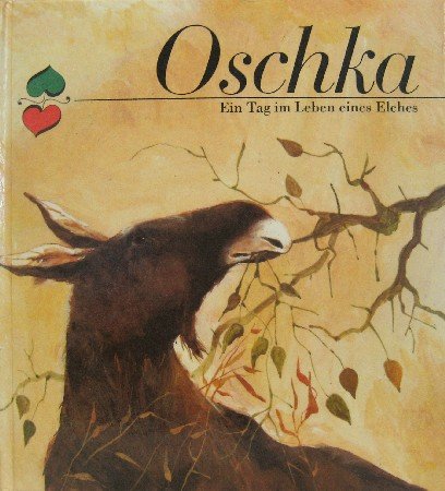 Oschka. Ein Tag im Leben eines Elches Books