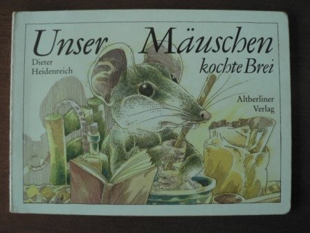 Unser Mäuschen kochte Brei - Bilderbuch für die Kleinen Books