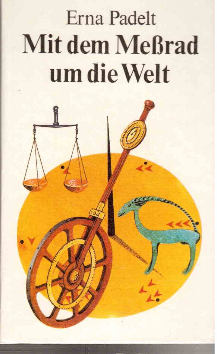 Erna Padelt: Mit dem Meßrad um die Welt - Kleine Geschichte von der Kunst des Messens Books