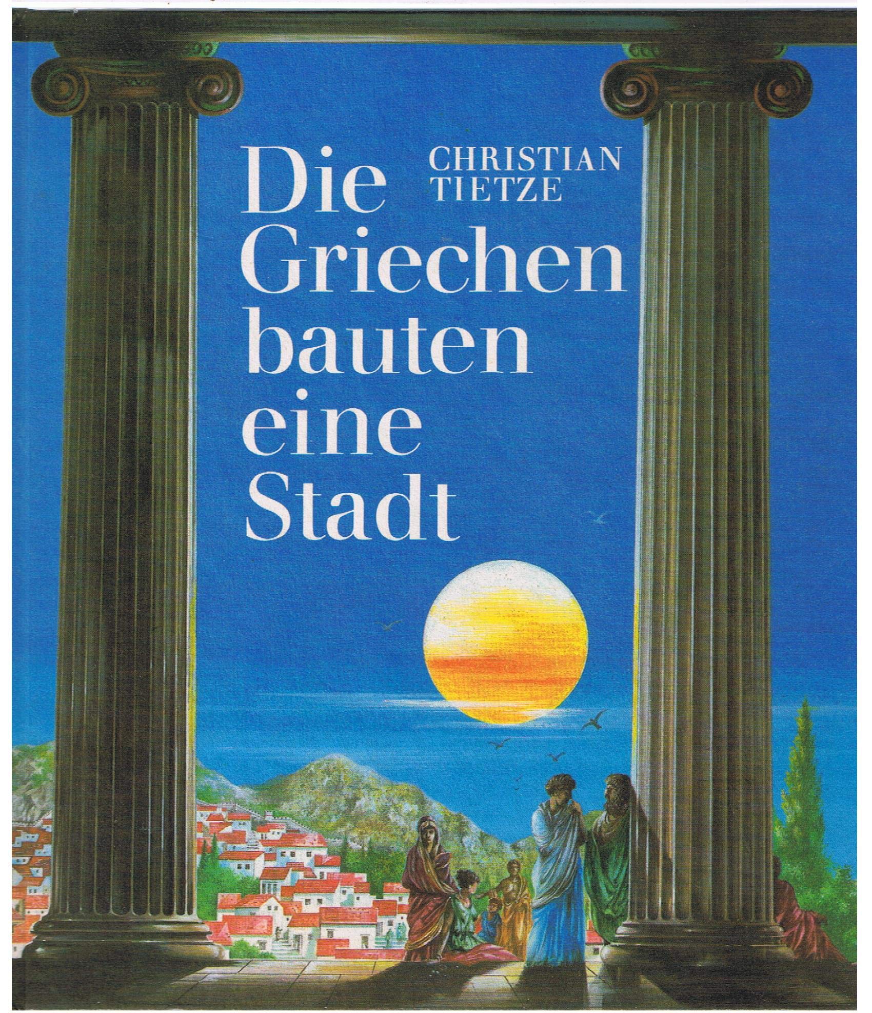 Die Griechen bauten eine Stadt Books