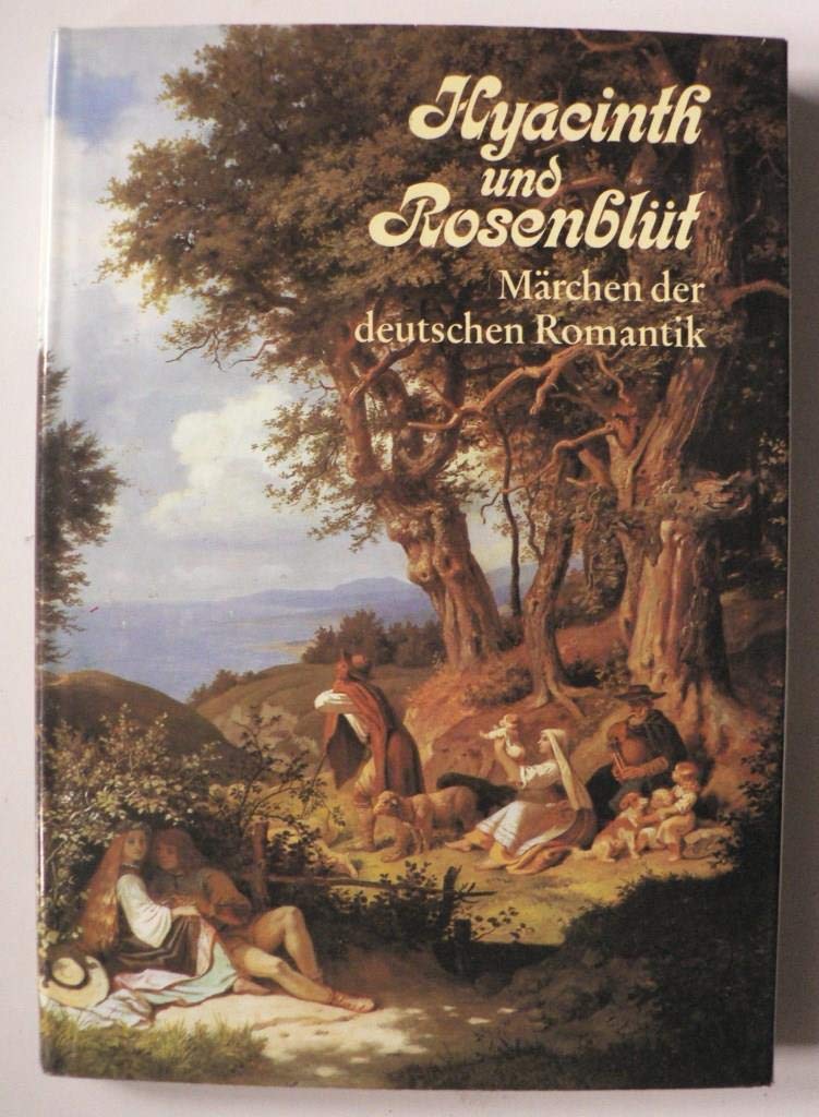 Hyacinth und Rosenblüt. Märchen der deutschen Romantik Politics & History