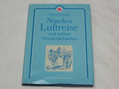 Nauckes Luftreise Und Andere Wunderlichkeiten. Geschichten Für Arbeiterkinder Books