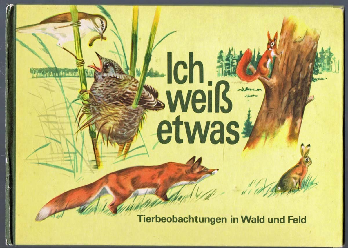 Ich weiß etwas. Tierbeobachtungen in Wald und Feld Books