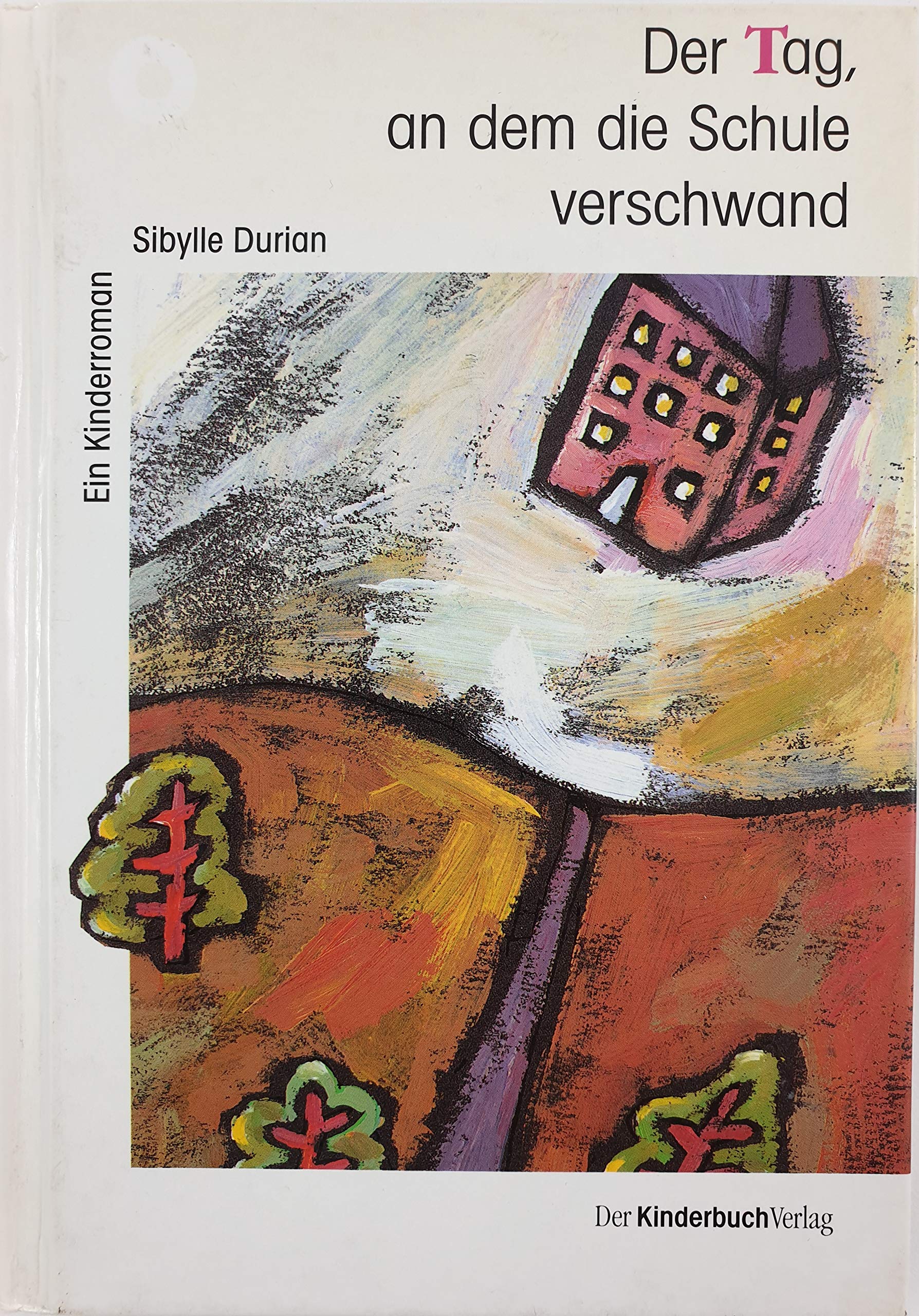 Der Tag, an dem die Schule verschwand: Kinderroman Novels & Short Stories