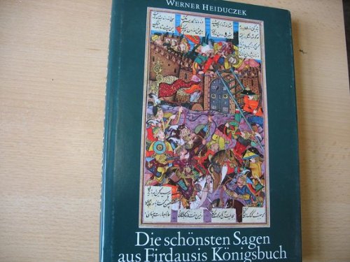 Die schönsten Sagen aus Firdausis Königsbuch Business & Technology