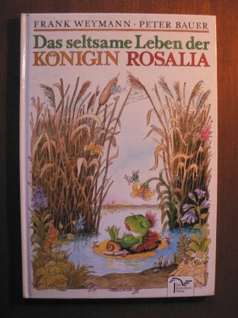 Das seltsame Leben der Königin Rosalia Books