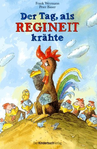 Der Tag, als Regineit krähte Children's books