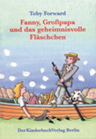 Fanny, Großpapa und das geheimnisvolle Fläschchen: Ein phantastischer Roman Novels & Short Stories