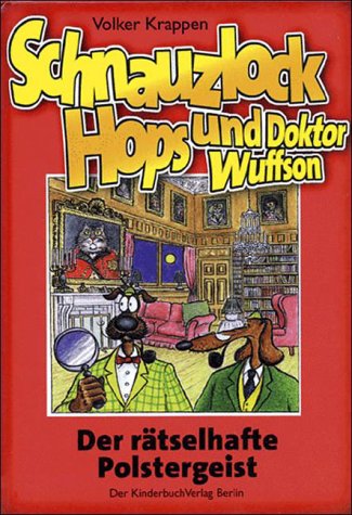 Schnauzlock Hops und Doktor Wuffson, Der rätselhafte Polstergeist Novels & Short Stories