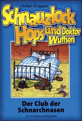 Schnauzlock Hops und Doktor Wuffson, Der Club der Schnarchnasen Novels & Short Stories