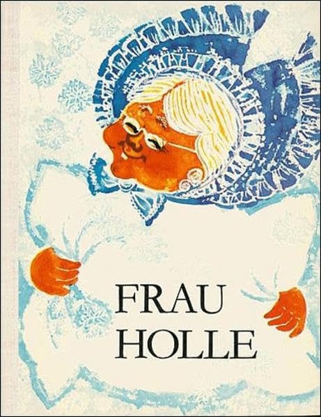 Frau Holle: ein Märchen der Brüder Grimm Fairy Tales & Legends