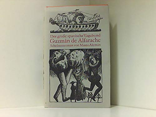 Der grosse spanische Vagabund Guzmán de Alfarache. Ein Schelmenroman Books