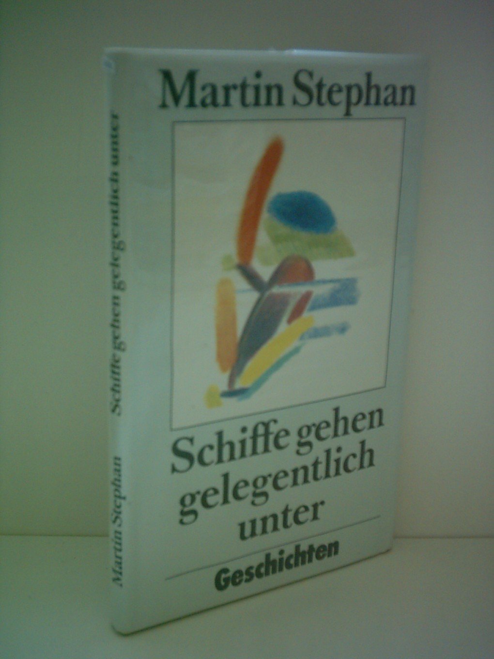 Martin Stephan: Schiffe gehen gelegentlich unter - Geschichten Books