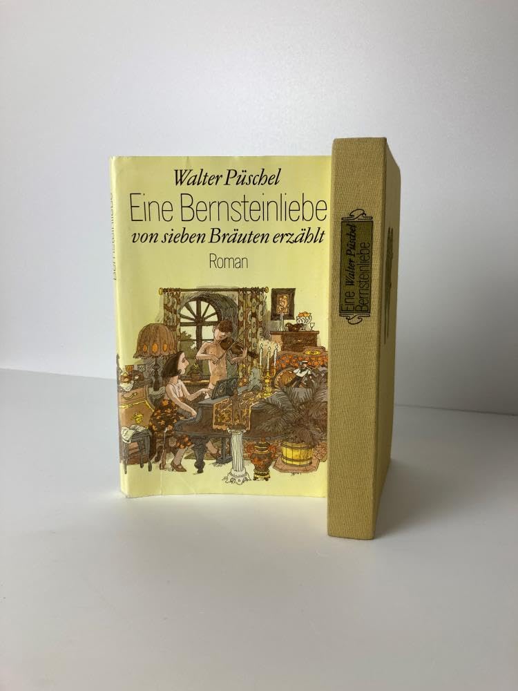 Eine Bernsteinliebe von sieben Bräuten erzählt. Roman. Mit Illustrationen von Eberhard Binder. Books