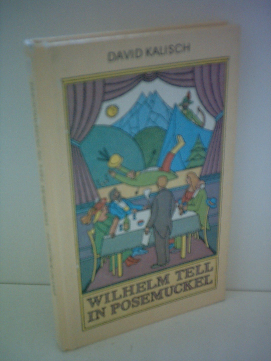 Wilhelm Tell in Posemuckel. Satirisches aus dem Kladderadatsch Books