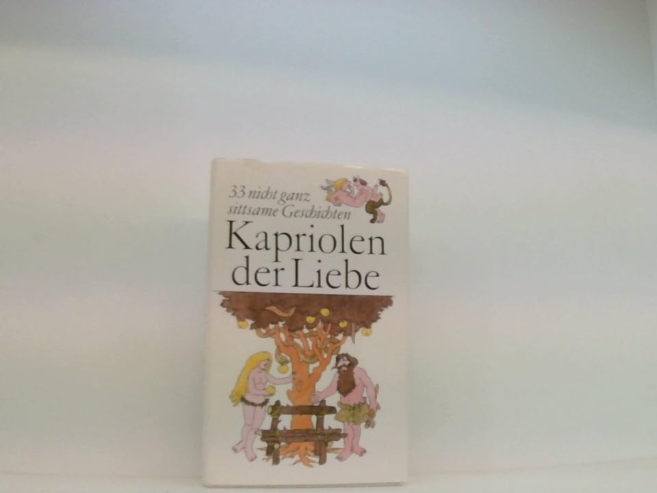 Kapriolen der Liebe. 33 nicht ganz sittsame Geschichten Books