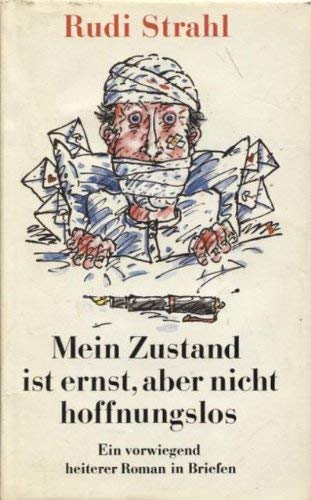 Mein Zustand ist ernst, aber nicht hoffnungslos. Ein Briefroman Books