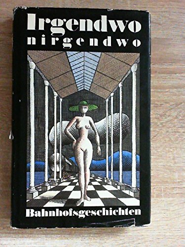 Irgendwo, nirgendwo. Bahnhofsgeschichten Books