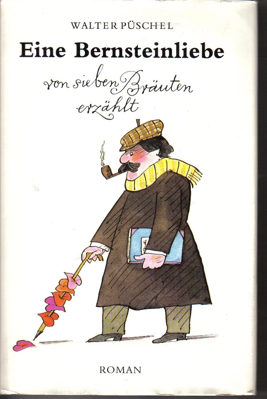 Eine Bernsteinliebe : von sieben Bräuten erzählt ; Roman. Books
