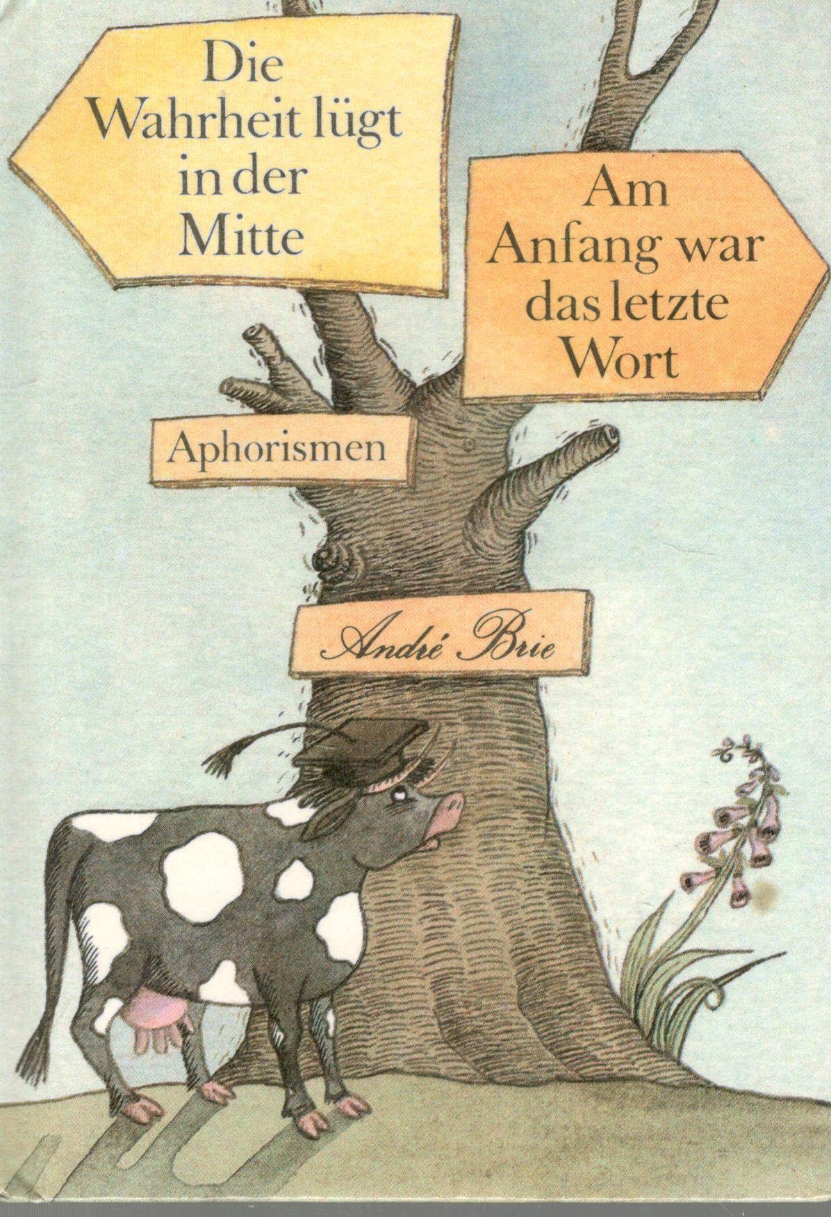 Die Wahrheit lügt in der Mitte /Am Anfang war das letzte Wort. Aphorismen Books