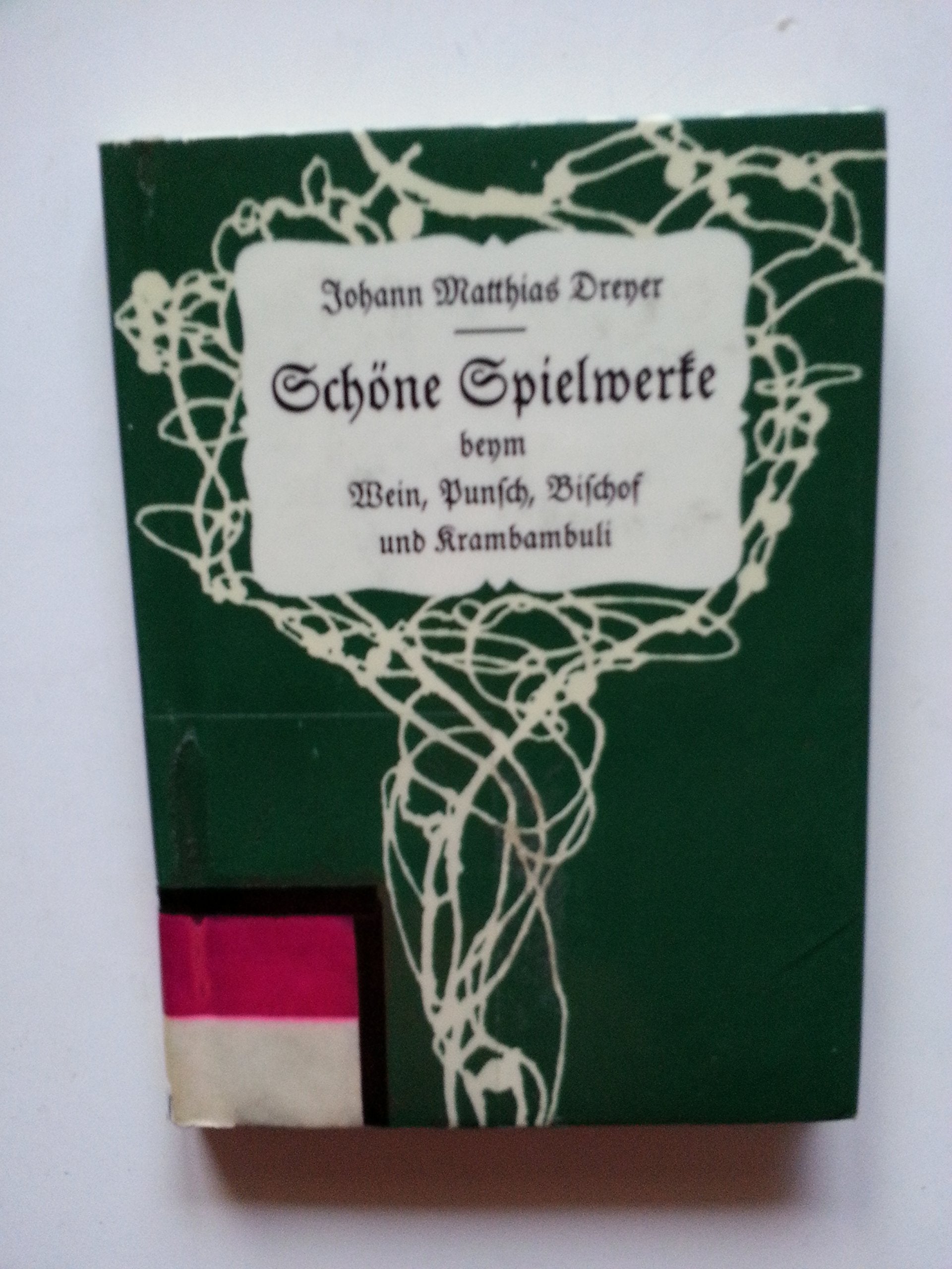 Schöne Spielwerke beym Wein, Punsch, Bischof und Krambambuli. 216 Trinksprüche oder Gesundheiten und einige Epigramme Books