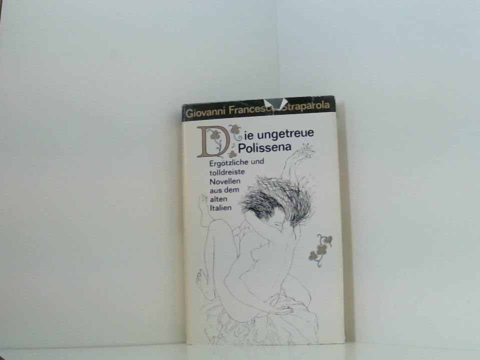Die ungetreue Polissena. Ergötzliche und tolldreiste Novellen aus dem alten Italien Books