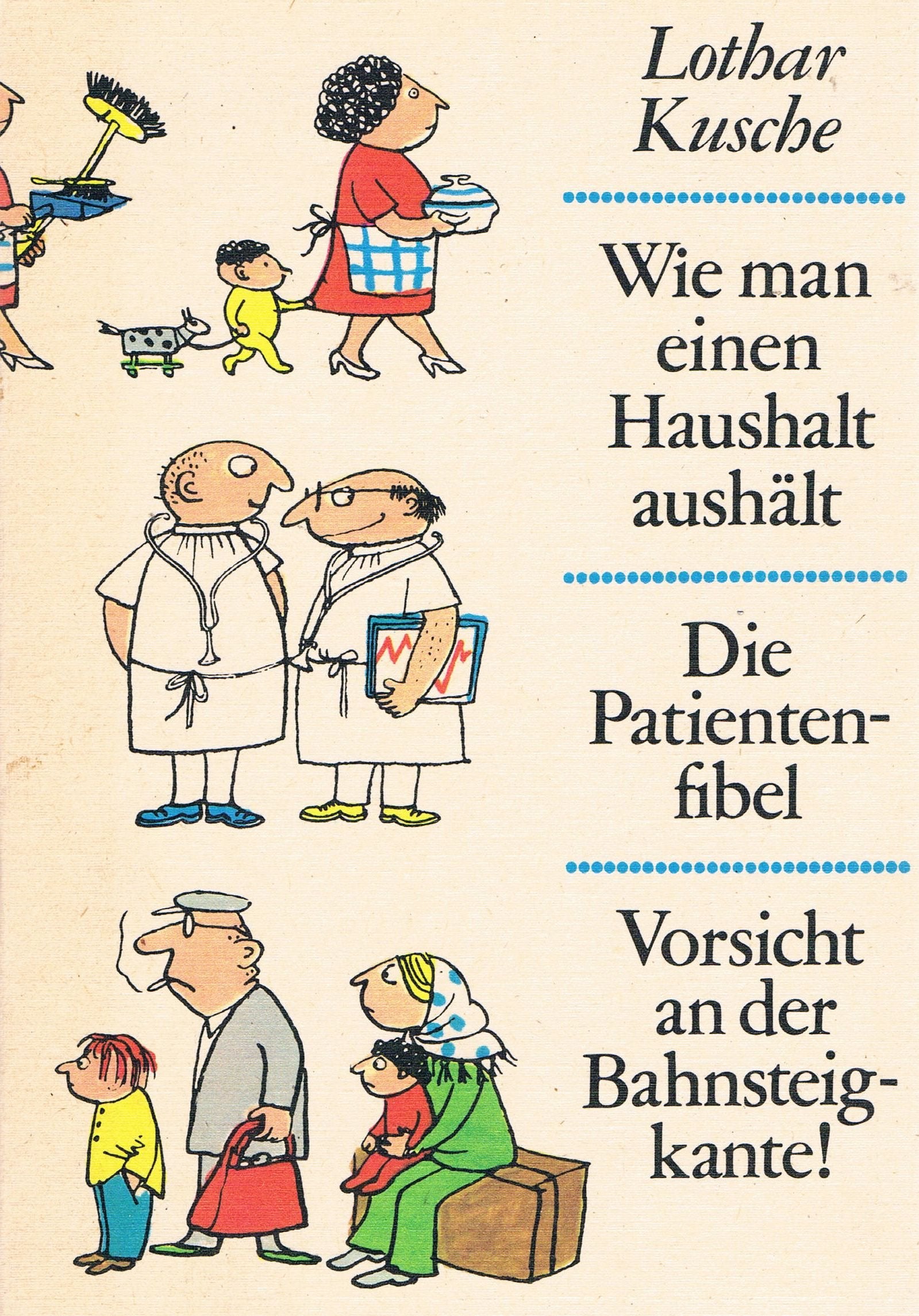 Wie man einen Haushalt aushält / Die Patientenfibel / Vorsicht an der Bahnsteigkante! Natural Sciences