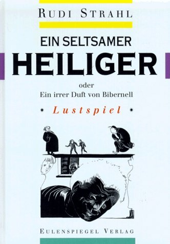 Ein seltsamer Heiliger oder Ein irrer Duft nach Bibernell Fiction Books