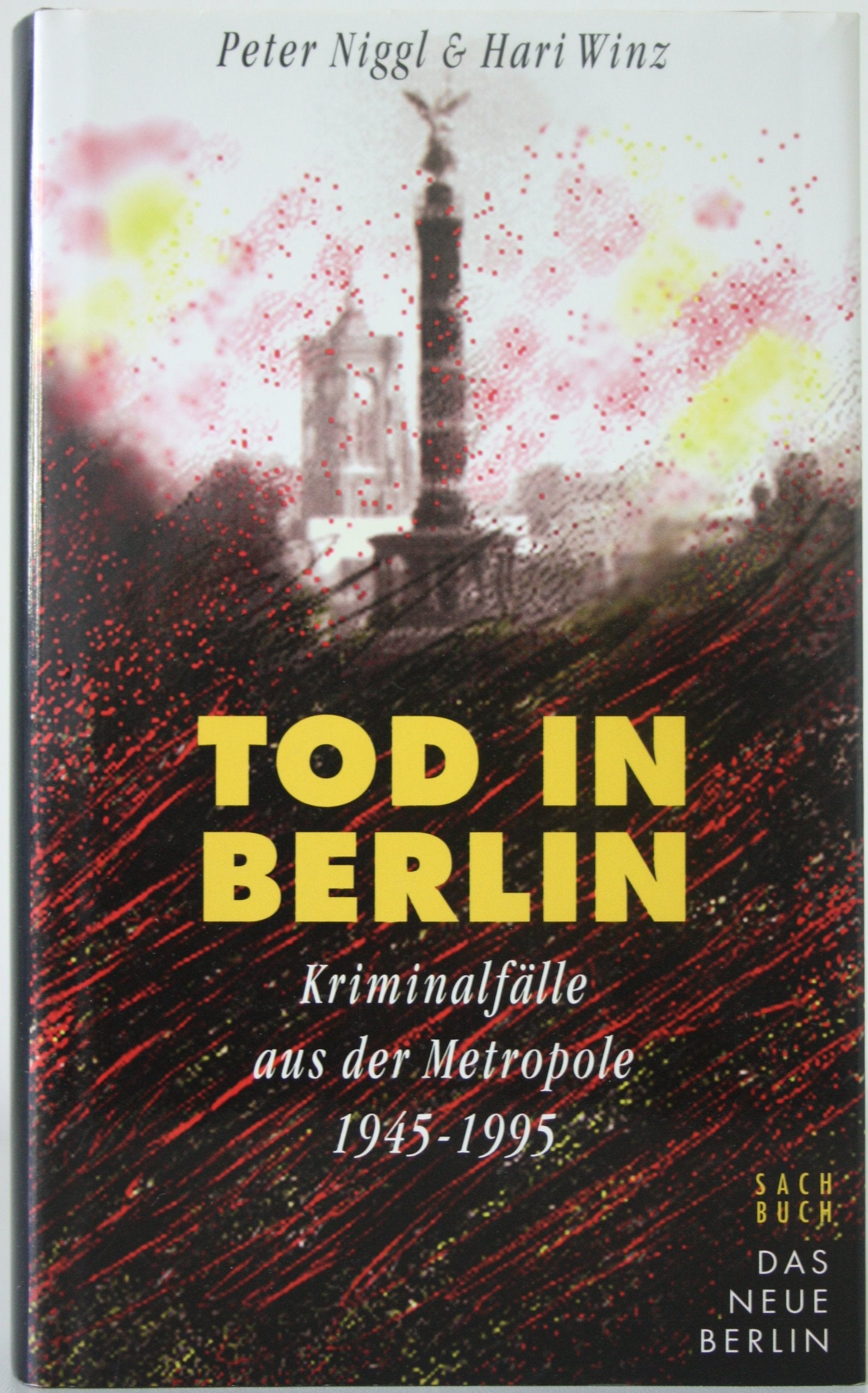 Tod in Berlin. Kriminalfälle aus der Metropole 1945 - 1995 Books