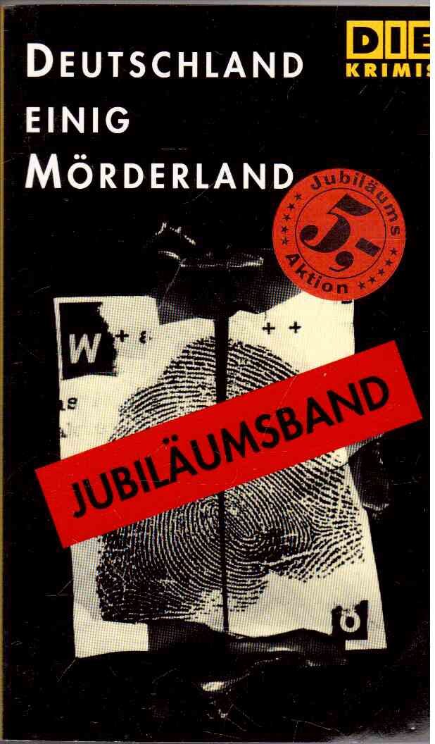 Deutschland einig Mörderland: Anthologie (DIE-Reihe) Crime & Thrillers