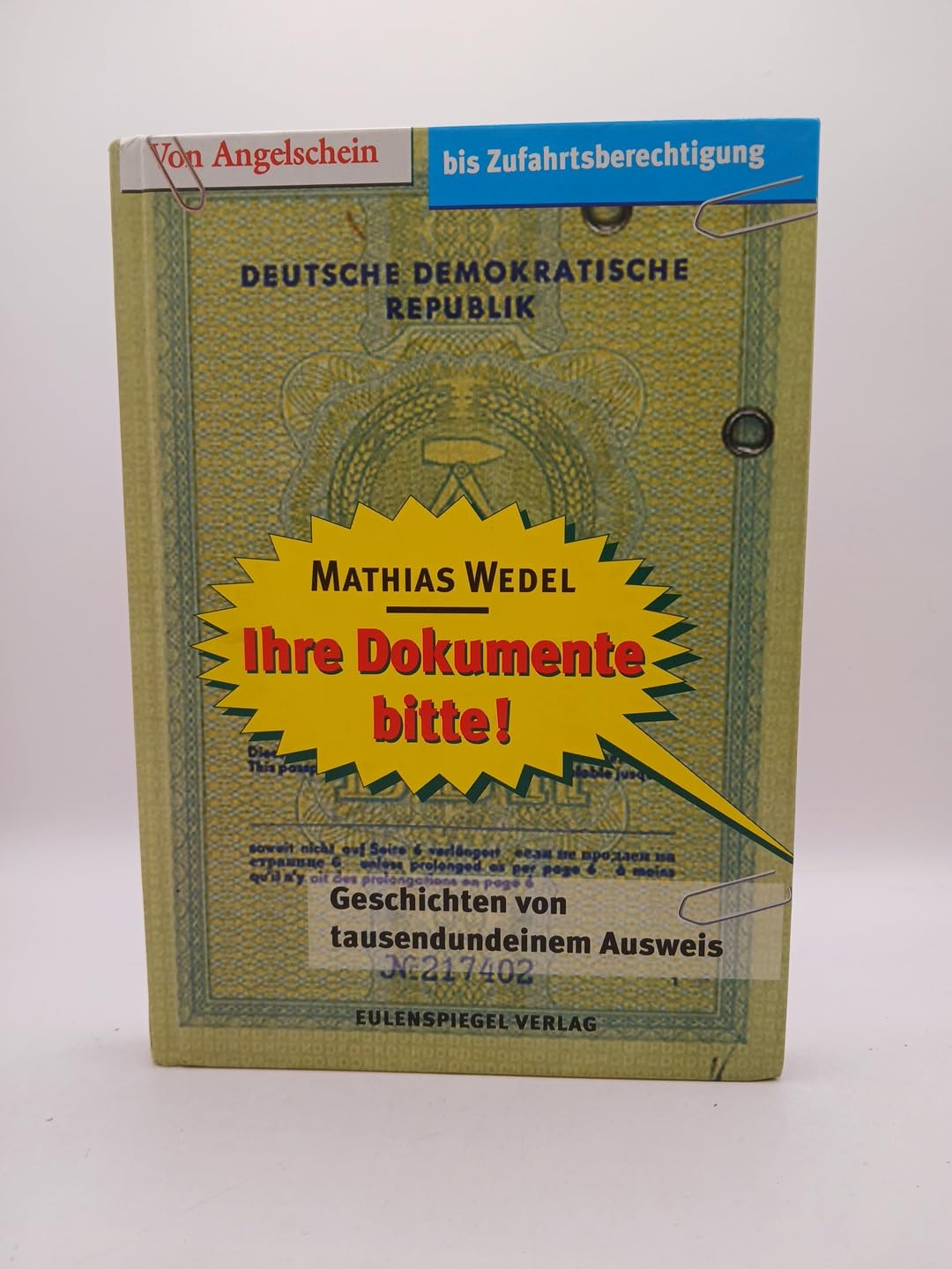 Ihre Dokumente bitte!: Geschichten von tausendundeinem Ausweis Law