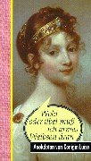 Wohl oder übel muss ich armes Weibsen dran: Anekdoten von Königin Luise Books