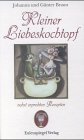Kleiner Liebeskochtopf Nebst erprobten Rezepten Lifestyle