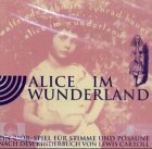 Alice im Wunderland, 1 Audio-CD: Ein-Hör-Spiel für Stimme und Posaune. Aufgenommen Januar 2000. 68 Min. Fiction