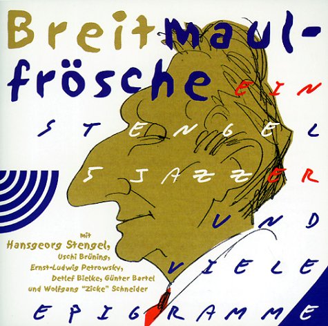 Breitmaulfrösche, 1 CD-Audio: Ein Stengel, 5 Jazzer und viele Epigramme. 69 Min. Fiction