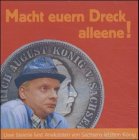 Macht euern Dreck alleene!. Uwe Steimle liest Anekdoten von Sachsens letztem König Books