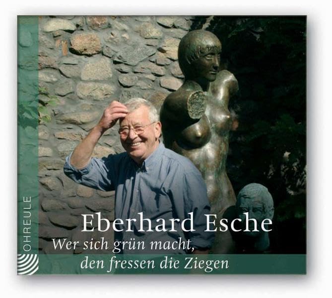Wer sich grün macht, den fressen die Ziegen: Gesprochen vom Autor Art & Literature